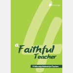 A Faithful Teacher (Bahan Persekutuan Guru 4)