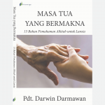 Masa Tua yang Bermakna (PA Lansia 4)