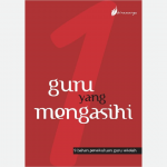 Guru Yang Mengasihi (Bahan Persekutuan Guru 1)
