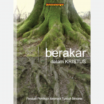 Berakar Dalam Kristus (Panduan Pemimpin Kelompok Tumbuh Bersama)