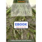 Ebook - Berakar Dalam Kristus (Bahan Kelompok Tumbuh Bersama)